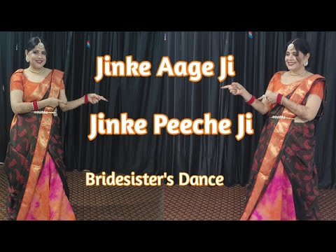 Jinke Aage ji Jinke Peeche Ji | Bride's sisterdance | Dance for Girls | Dance with Poonam