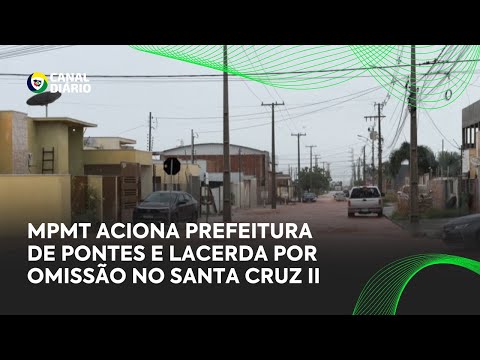 MPMT aciona Prefeitura de Pontes e Lacerda por omissão diante de alagamentos no Santa Cruz II