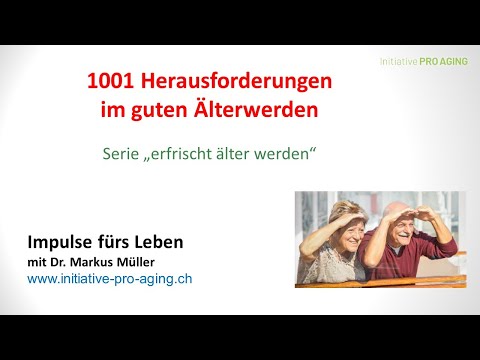 1001 Herausforderungen im guten Älterwerden | Erfrischt älter werden (4/5)