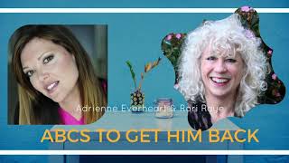 GET YOUR EX BOYFRIEND BACK! Guest Rori Raye &amp; Adrienne Everheart | Proven Get Him Back Secrets