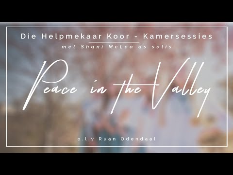 Helpmekaar Koor  - Kamersessies | Peace in the Valley