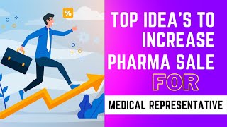 Top Idea to Achieve Higher Sale of Pharma Product | How to Increase Sale | Medical Representative