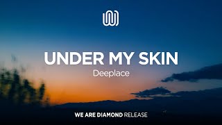 Deeplace - Under My Skin