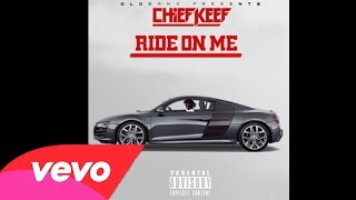 Chief Keef - Ride On Me [NEW SONG]