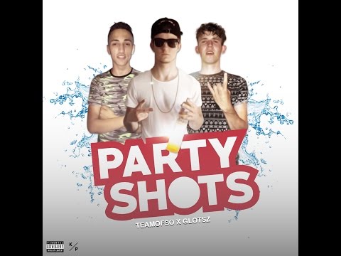 TeamOfso - Partyshots Ft. Glotsz (prod. G-Thangz)