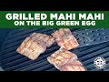 Delicious Grilled Lime Glazed Mahi Mahi On The Big Green Egg Grill This Smoke That