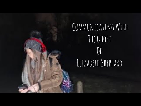 Communicating With The Ghost Of Elizabeth Sheppard At Thieves Woods