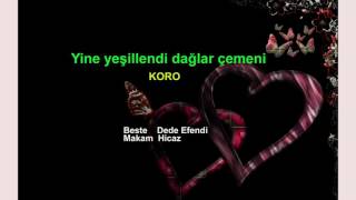 Yine yeşillendi dağlar çemeni KORO