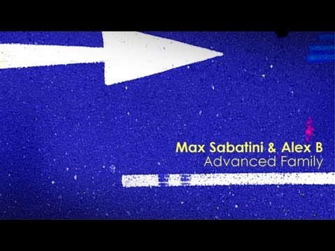 Max Sabatini & Alex B - Advanced Family (Electromagic Duo Mix)