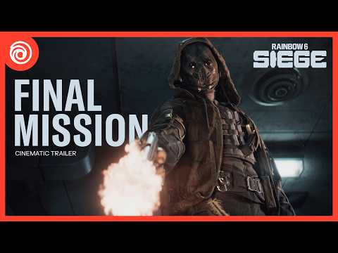 Rainbow Six Siege: FINAL MISSION | Year 11 Cinematic Trailer