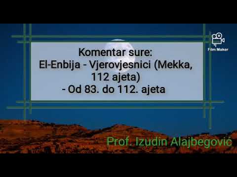 Komentar sure El-Enbija-Vjerovjesnici. Od 83.do 112. ajeta Prof.izudin Alajbegovic