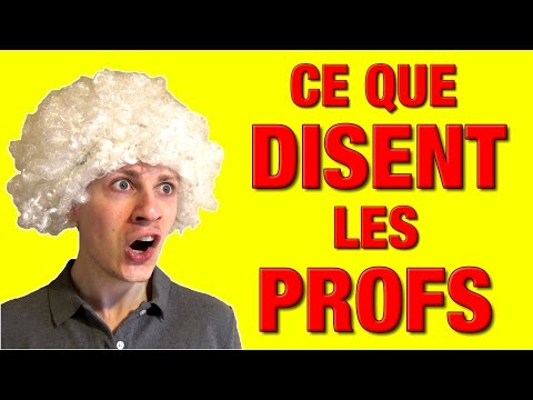 20 TRUCS CHIANTS QUE DISENT LES PROFS