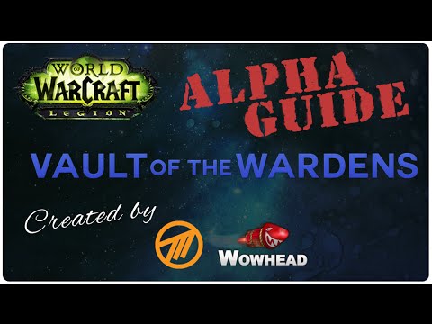 Vault of the Wardens - Legion Alpha - Guide by Method
