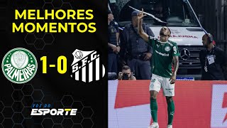PALMEIRAS 1 X 0 SANTOS | MELHORES MOMENTOS | PAULISTÃO 2026