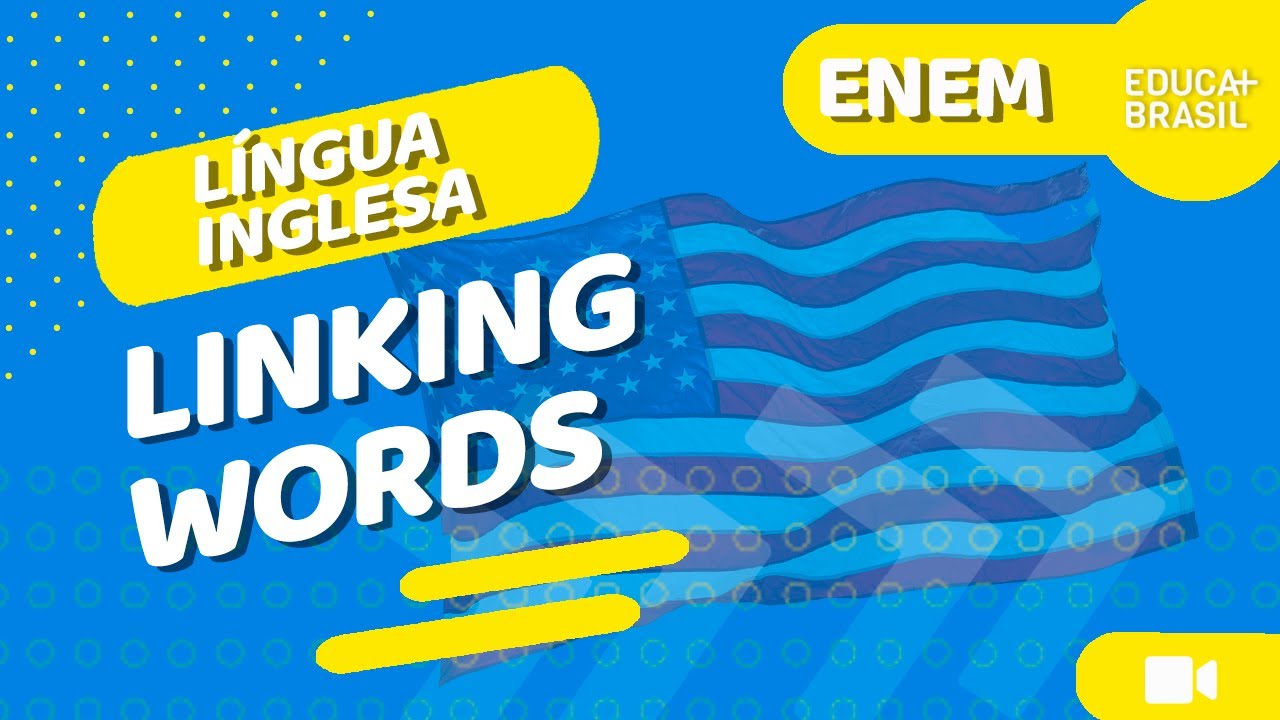 LÍNGUA INGLESA – Linking Words ENEM
