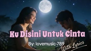 Download lagu KU DISINI UNTUK CINTA - Love Music Channel || LAGU CINTA ROMANTIS || TENTANG MELEPAS KARENA CINTA  mp3