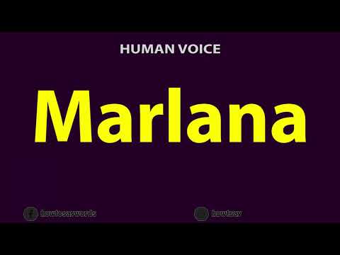 How to Pronounce Marlana