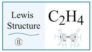 How to Draw the Lewis Dot Structure for C2H4: Ethene