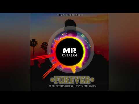 JOE BRIZ ft. MI SANTANA x DJ Winston - Forever [Afro Remix 2024] 🇻🇺
