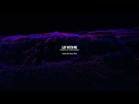 Phantoms feat. Vanessa Hudgens - Lay With Me (Arman ShockWave Remix)