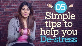 05 simple tips to help you DE-STRESS. ( Stress management techniques & Personality Development)