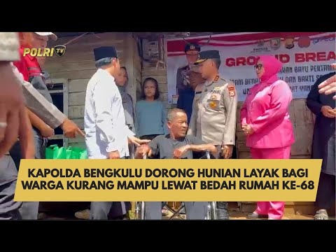KAPOLDA BENGKULU DORONG HUNIAN LAYAK BAGI WARGA KURANG MAMPU LEWAT BEDAH RUMAH KE-68