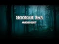 Hookah Bar Audio Edit