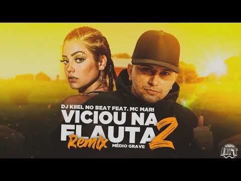 MC MARI FEAT. DJ KIIEL NO BEAT - VICIOU NA FLAUTA 2 ( VERSÃO MEDIO GRAVE ) REMIX