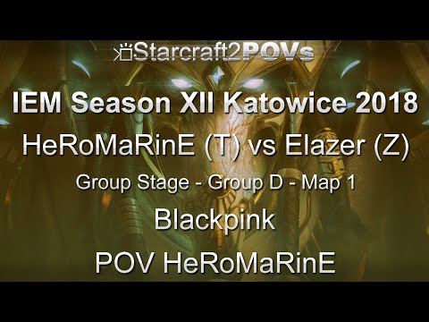 SC2 LotV - IEM XII Katowice 2018 - HeRoMaRinE vs Elazer - Group D - Map 1 - Blackpink - HeRoMaRinE