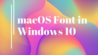 Change Windows Default System Font to macOS Font