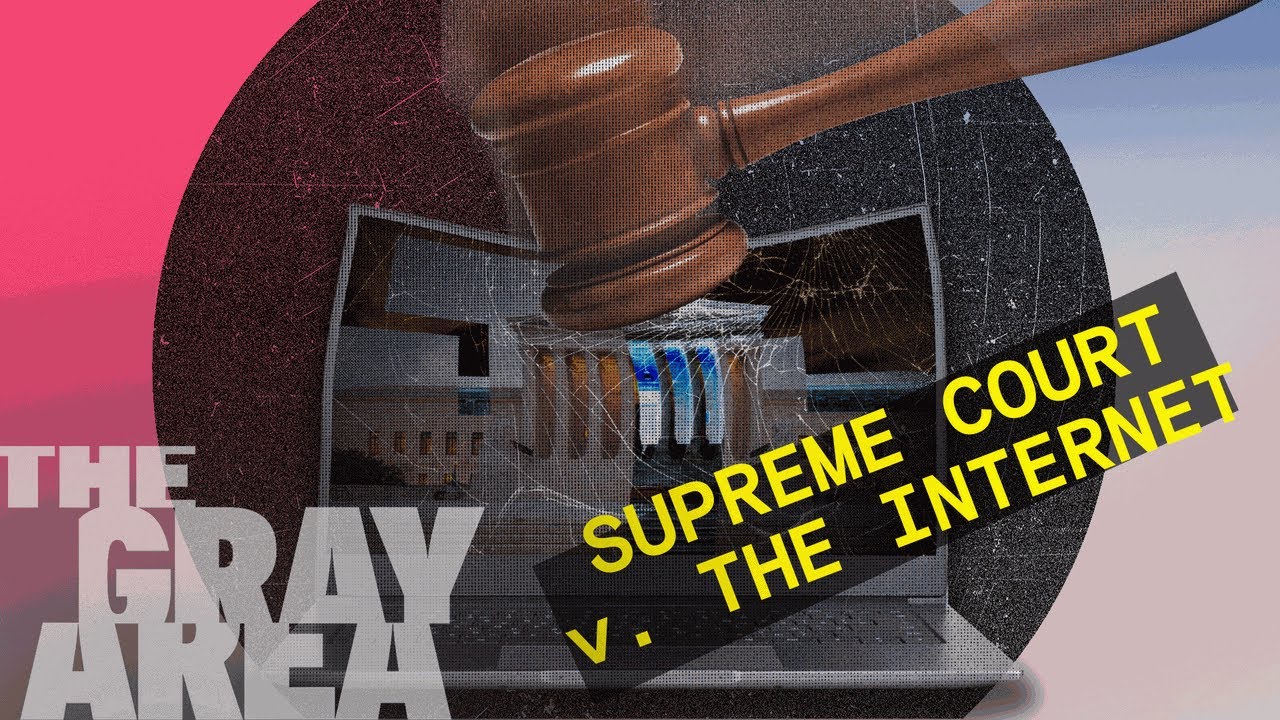 The Supreme Court’s Internet problem | The Gray Area
