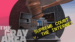 The Supreme Court’s Internet problem | The Gray Area