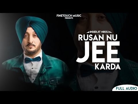 Rusan Nu Jee Karda | Inderjit Nikku | Punjabi Songs 2019 | Finetouch Music