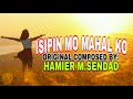 Isipin Mong Mahal Ko,Original Composed By-Hamier M.Sendad