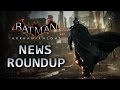 Batman: Arkham Knight - News Roundup (Batmobile ...