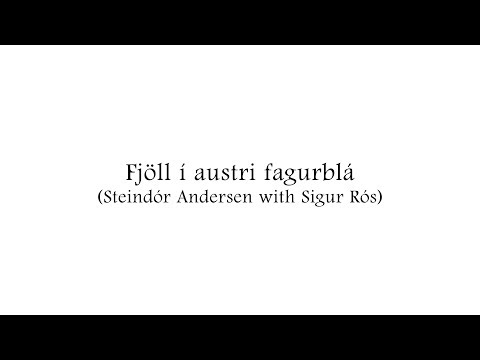 sigur rós with steindór andersen: fjöll í austri