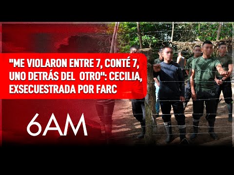 Secuestrada, VlOL4DA por las Farc y testigo de abuso y asesinato de menores: Cecilia habla en 6AM