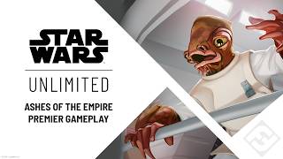 Star Wars: Unlimited – Ashes of the Empire Premier Gameplay