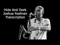 Hide and Seek-Joshua Redman's (Bb) Transcription. Transcribed by Carles Margarit