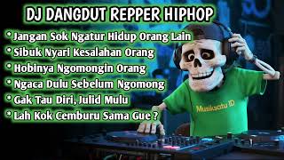 Download lagu DJ DANGDUT REPPER HIPHOP - JANGAN SOK NGATUR HIDUP ORANG LAIN mp3 Download lagu DJ DANGDUT REPPER HIPHOP - JANGAN SOK NGATUR HIDUP ORANG LAIN mp3