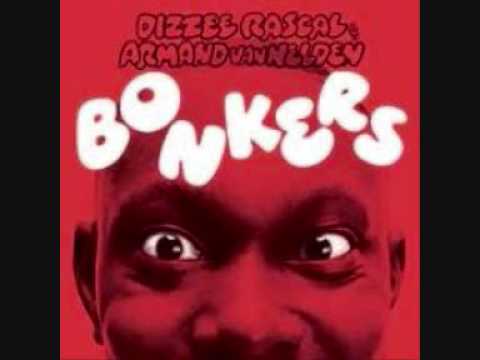Bonkers-Dizzee Rascal Ft Armand Van Helden!