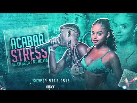 MC CH DA ZO E MC HELLEN - ACABAR ESTRESSE