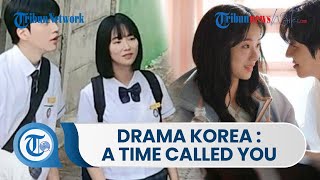 Drama Korea, A Time Called You, Serial Drama yang Dibintangi Jeon Yeo Been dan Ahn Hyo Seop