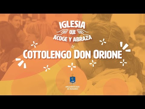 Cottolengo Don Orione - Iglesia que acoge y abraza