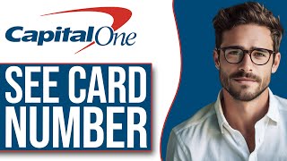 How To See Your Card Number On Capital One App (2024)