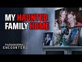 My Haunted Family Home Paranormal Encounters S06E06