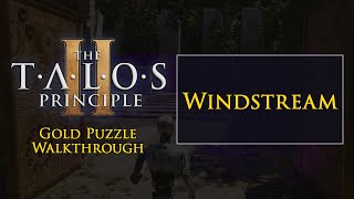 The Talos Principle 2 Windstream Gold Puzzle Walkthrough