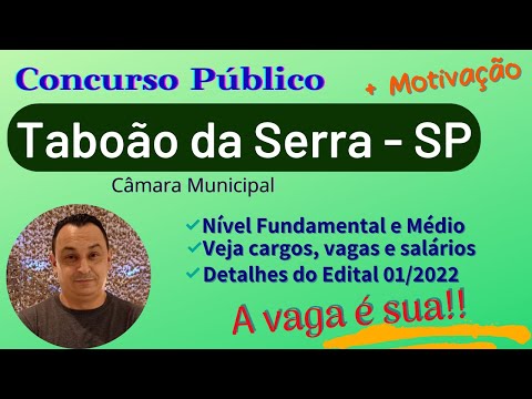 Concurso Taboão da Serra SP 2022. Câmara. Detalhes do Edital. Veja cargos e salários. + Motivação