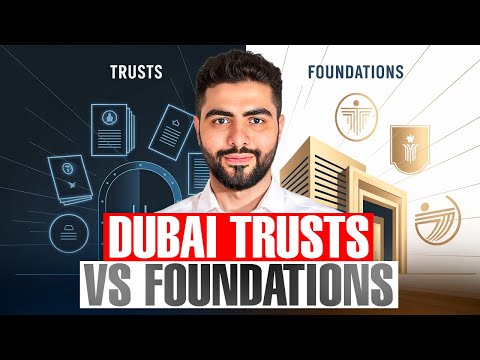 Setting up Dubai Trust vs Family Foundation (2025 Guide)