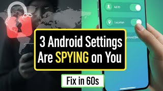 3 Android Settings Are Spying on You (Fix in 60s)
